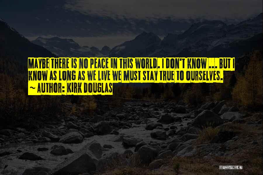Kirk Douglas Quotes 355675