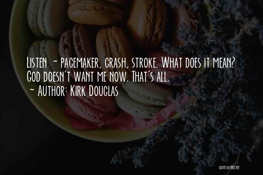 Kirk Douglas Quotes 444256