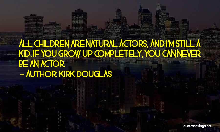 Kirk Douglas Quotes 505339