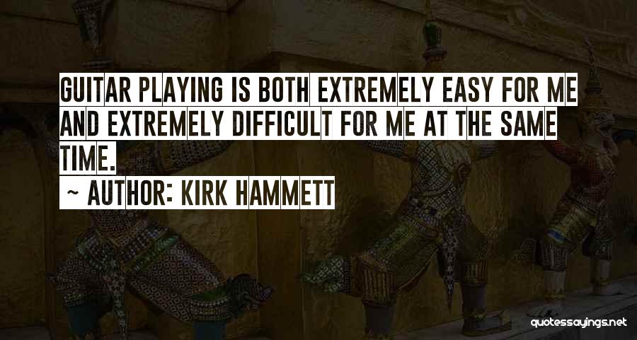 Kirk Hammett Quotes 1177846