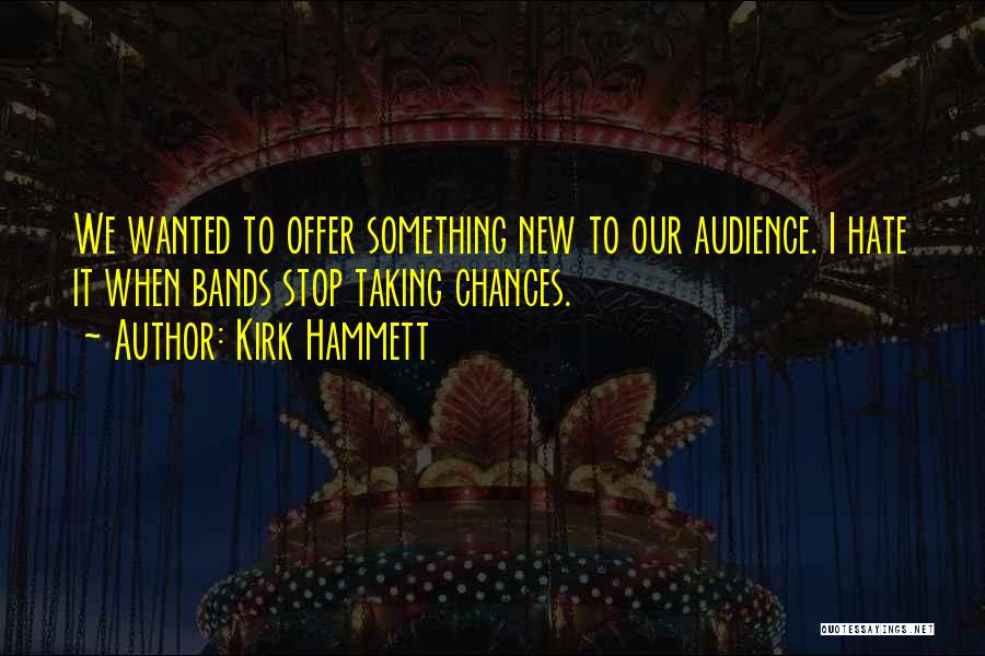 Kirk Hammett Quotes 535153