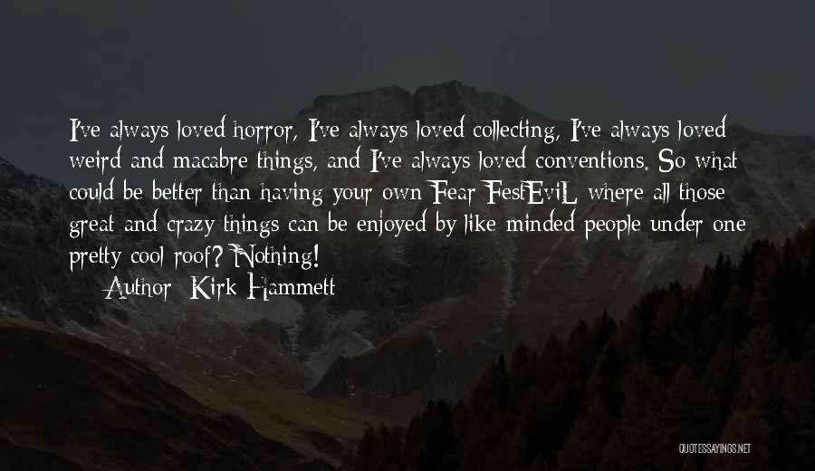 Kirk Hammett Quotes 997406