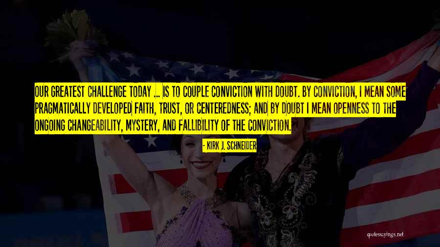 Kirk J. Schneider Quotes 1930111 Kirk J. Schneider Quotes 1930111