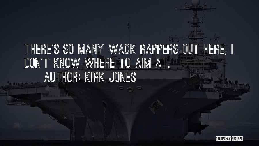 Kirk Jones Quotes 1292701