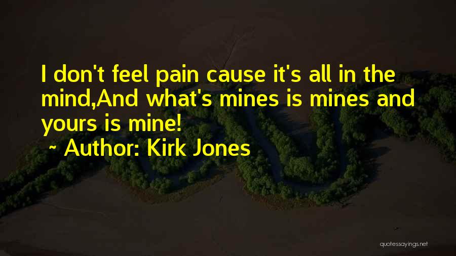 Kirk Jones Quotes 1760586