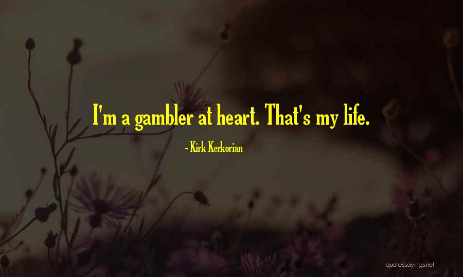 Kirk Kerkorian Quotes 1160462