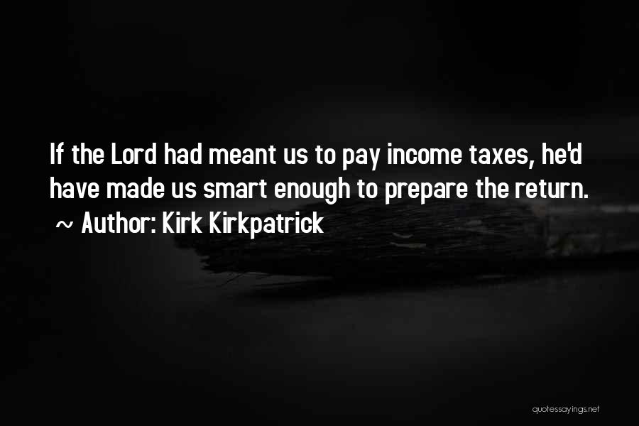 Kirk Kirkpatrick Quotes 1234830