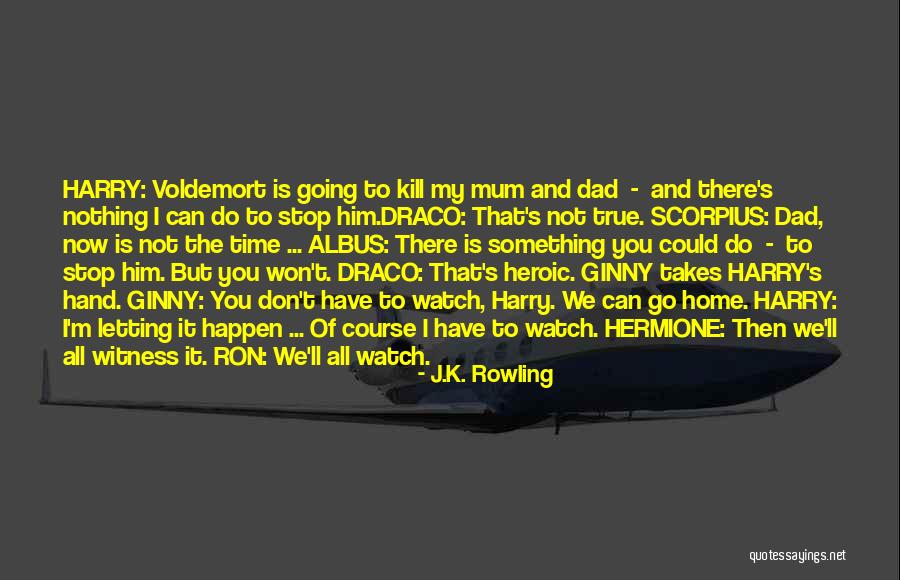 Kirk Sorensen Quotes By J.K. Rowling