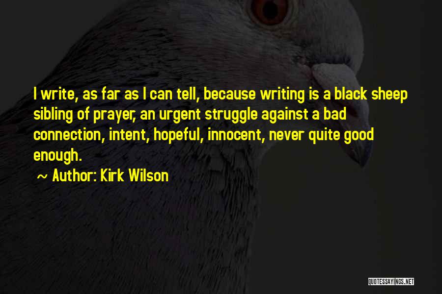 Kirk Wilson Quotes 1021252