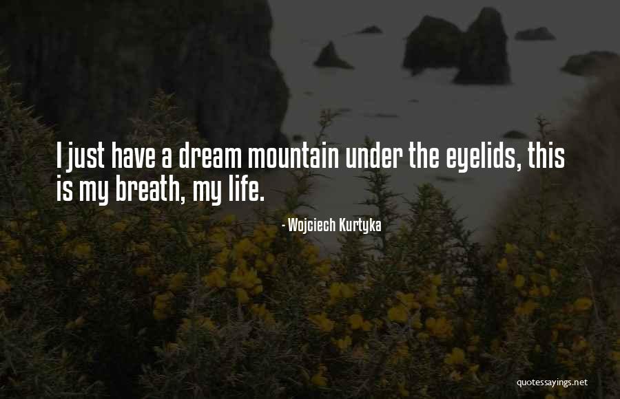 Kirkas Perunasalaatti Quotes By Wojciech Kurtyka Kirkas Perunasalaatti Quotes By Wojciech Kurtyka