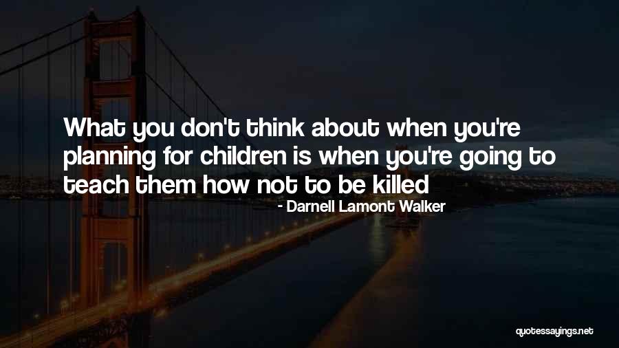 Kirkbride Center Quotes By Darnell Lamont Walker Kirkbride Center Quotes By Darnell Lamont Walker