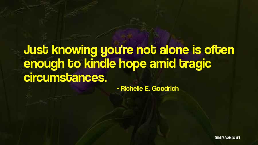 Kirkbride Center Quotes By Richelle E. Goodrich Kirkbride Center Quotes By Richelle E. Goodrich