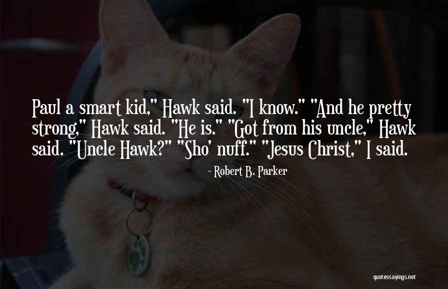 Kirkholt Burglary Quotes By Robert B. Parker Kirkholt Burglary Quotes By Robert B. Parker