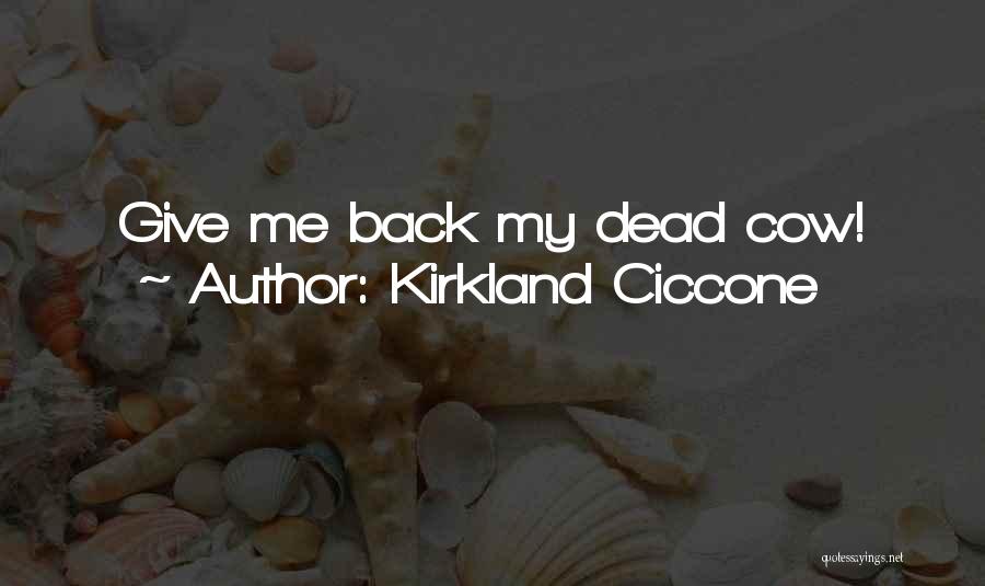 Kirkland Ciccone Quotes 451082