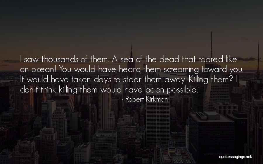 Kirkman Quotes By Robert Kirkman Kirkman Quotes By Robert Kirkman
