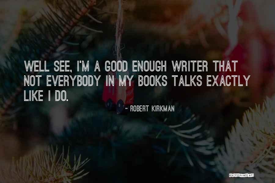 Kirkman Quotes By Robert Kirkman Kirkman Quotes By Robert Kirkman
