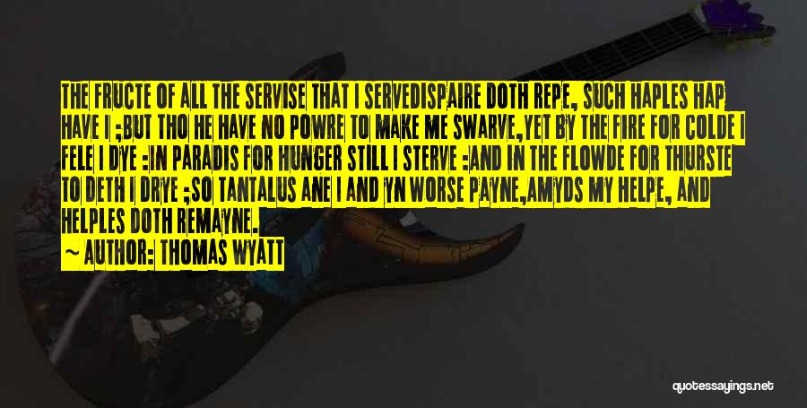 Kirkness Street Quotes By Thomas Wyatt