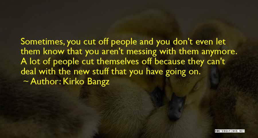 Kirko Bangz Quotes 808938