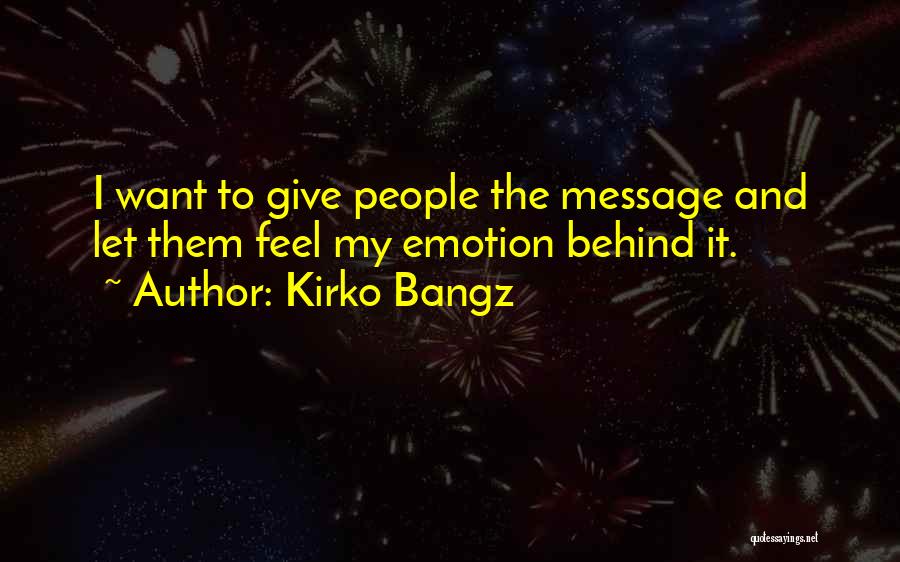 Kirko Quotes By Kirko Bangz