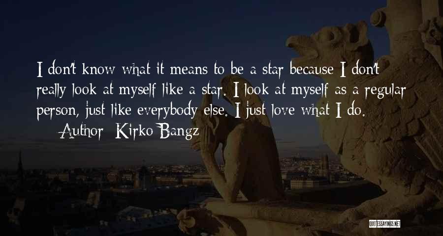 Kirko Quotes By Kirko Bangz