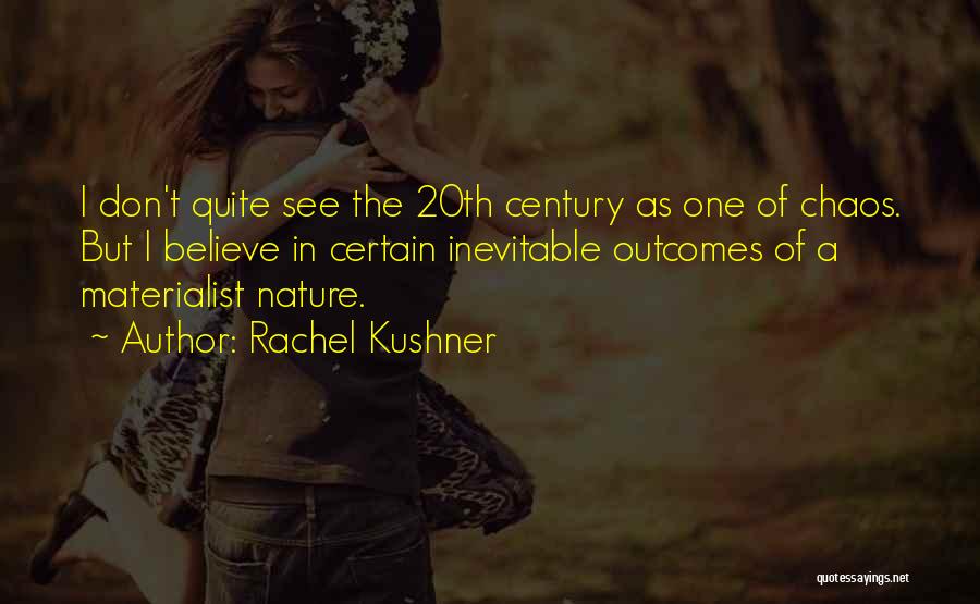 Kirkoff Quotes By Rachel Kushner