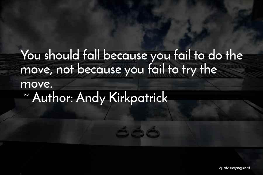 Kirkpatrick Quotes By Andy Kirkpatrick