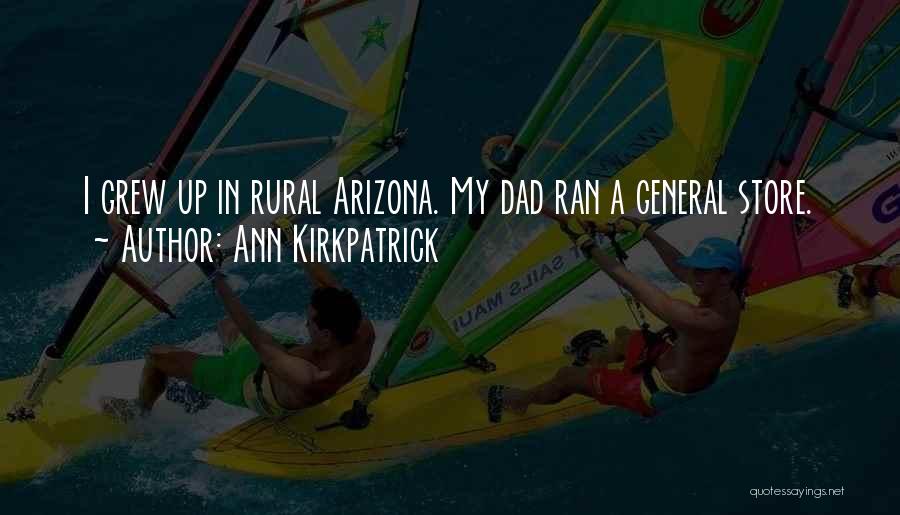 Kirkpatrick Quotes By Ann Kirkpatrick