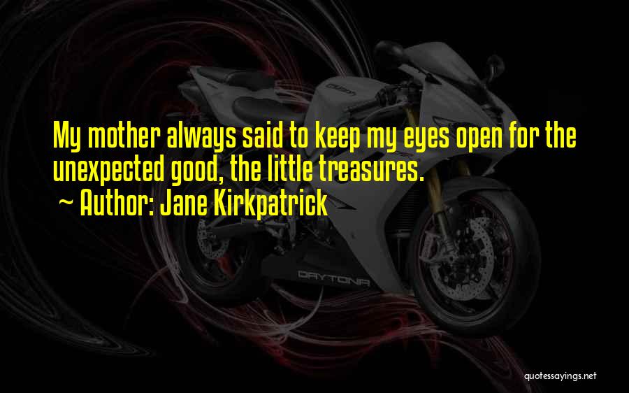 Kirkpatrick Quotes By Jane Kirkpatrick