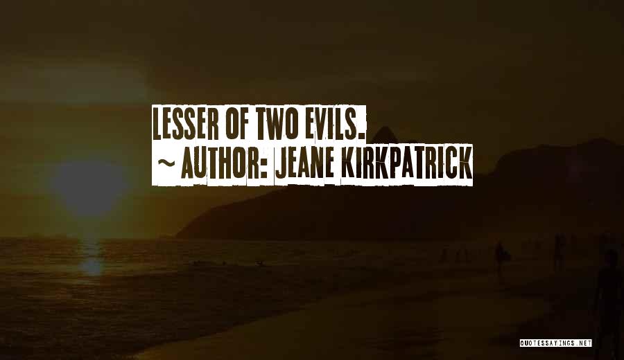 Kirkpatrick Quotes By Jeane Kirkpatrick