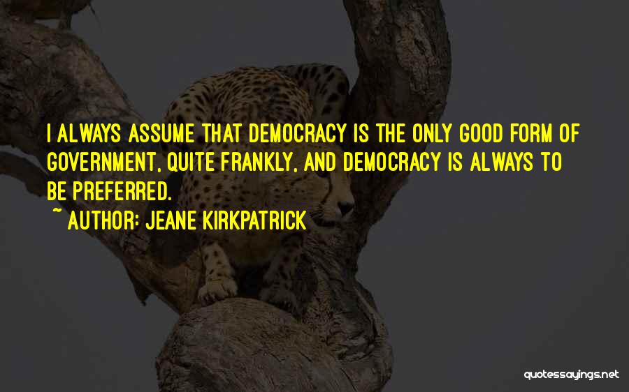 Kirkpatrick Quotes By Jeane Kirkpatrick