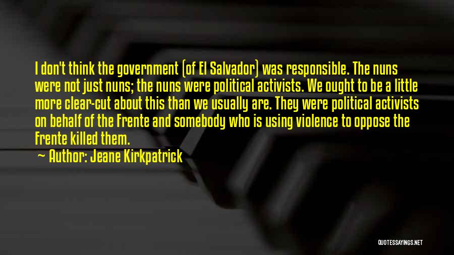 Kirkpatrick Quotes By Jeane Kirkpatrick