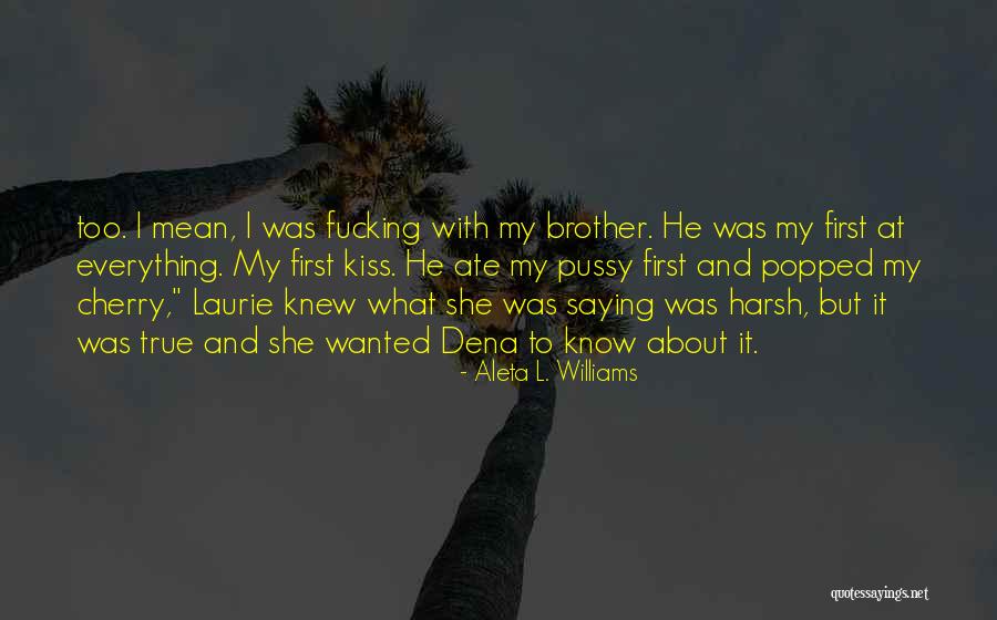 Kirmse Marguerite Quotes By Aleta L. Williams Kirmse Marguerite Quotes By Aleta L. Williams