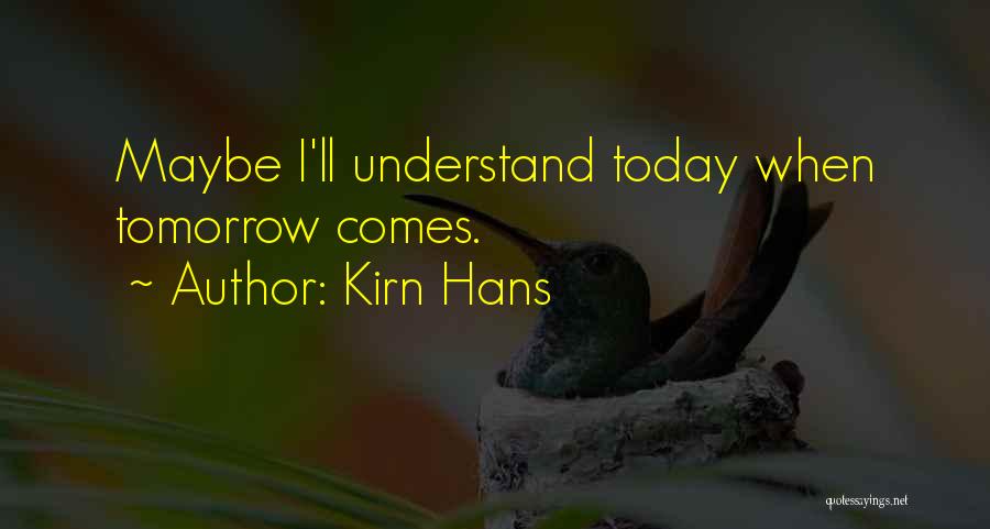 Kirn Hans Quotes 1067891