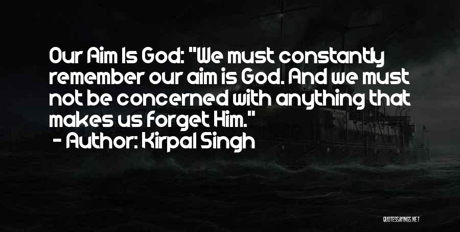 Kirpal Quotes By Kirpal Singh