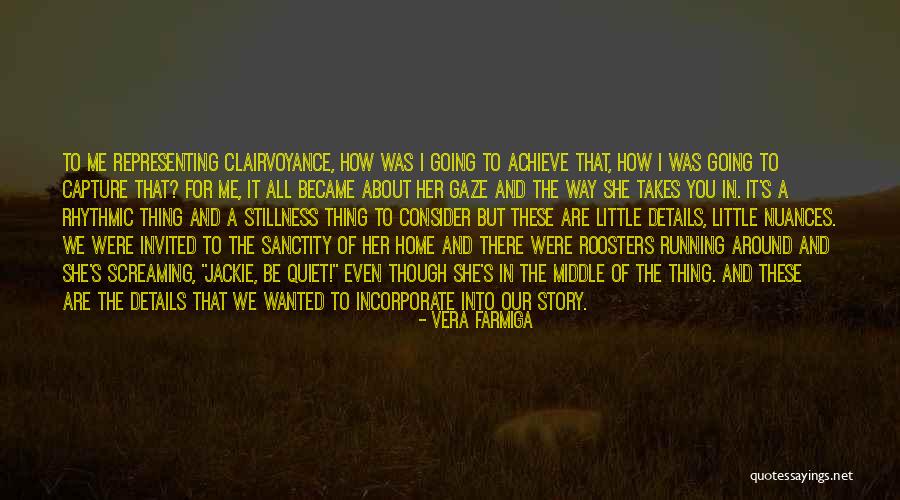 Kirpalani Suriname Quotes By Vera Farmiga Kirpalani Suriname Quotes By Vera Farmiga