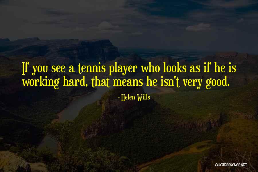 Kirrily White Quotes By Helen Wills Kirrily White Quotes By Helen Wills