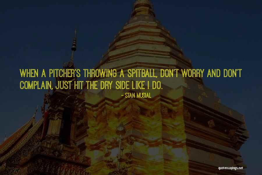 Kirsan Bhagwan Quotes By Stan Musial Kirsan Bhagwan Quotes By Stan Musial