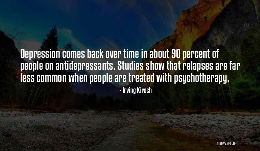 Kirsch Quotes By Irving Kirsch Kirsch Quotes By Irving Kirsch
