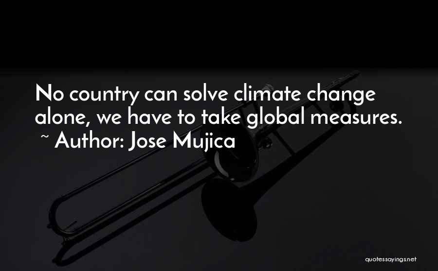 Kirschenmann Brothers Quotes By Jose Mujica