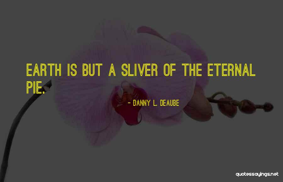 Kirschling Studios Quotes By Danny L. Deaube Kirschling Studios Quotes By Danny L. Deaube