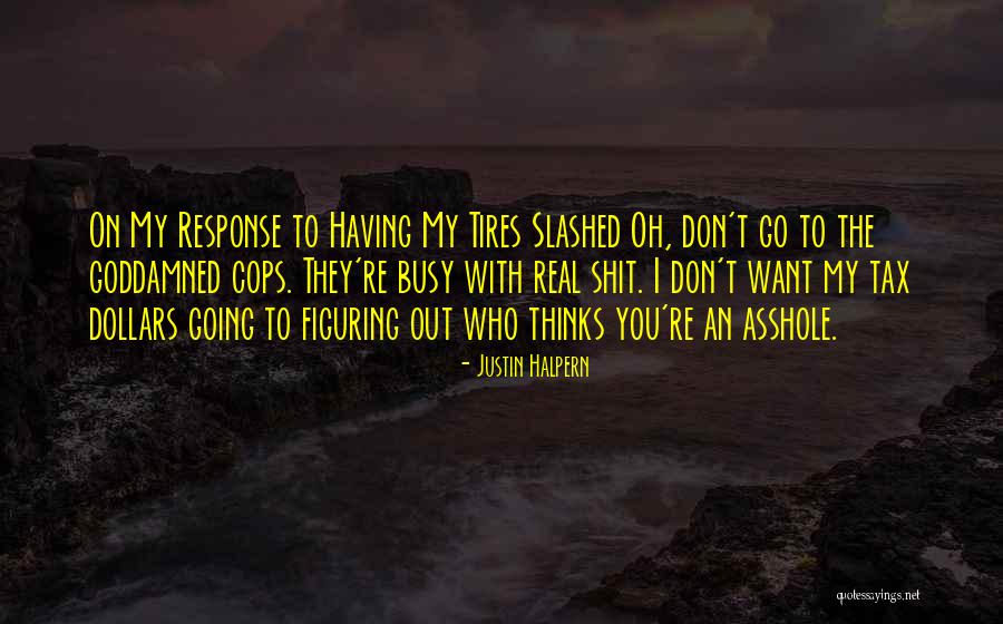 Kirschner Artist Quotes By Justin Halpern Kirschner Artist Quotes By Justin Halpern