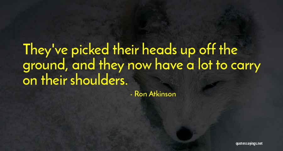 Kirsipuude Quotes By Ron Atkinson Kirsipuude Quotes By Ron Atkinson