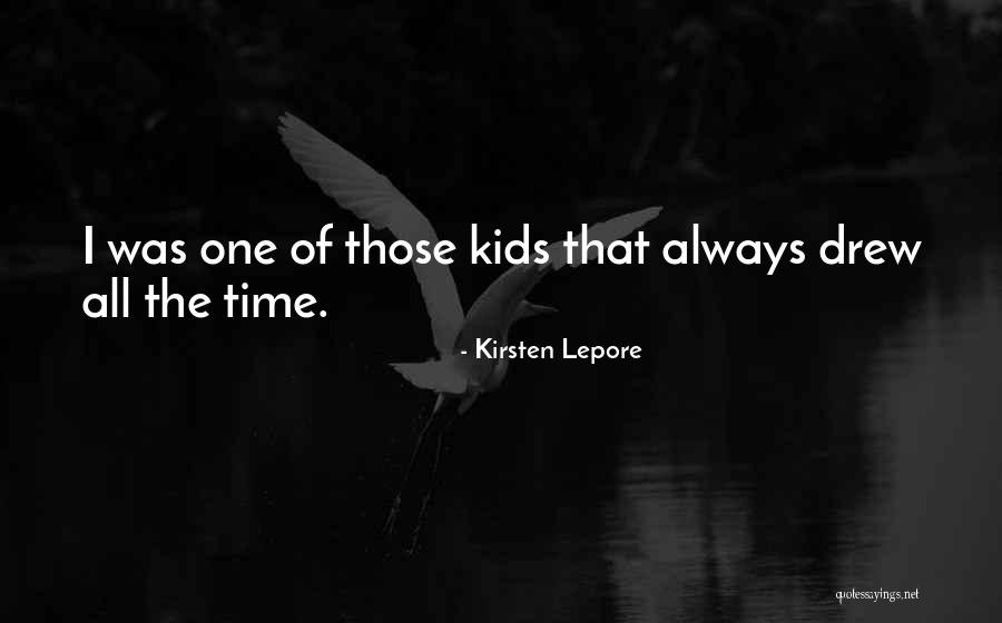 Kirsten Lepore Quotes 484944