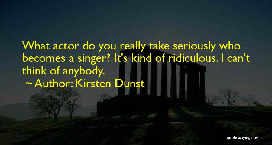 Kirsten Quotes By Kirsten Dunst