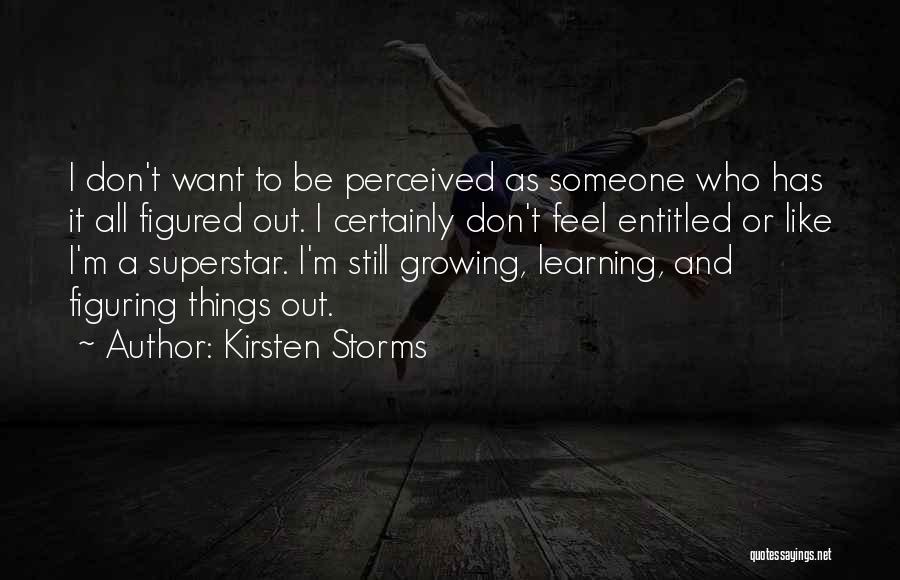 Kirsten Quotes By Kirsten Storms