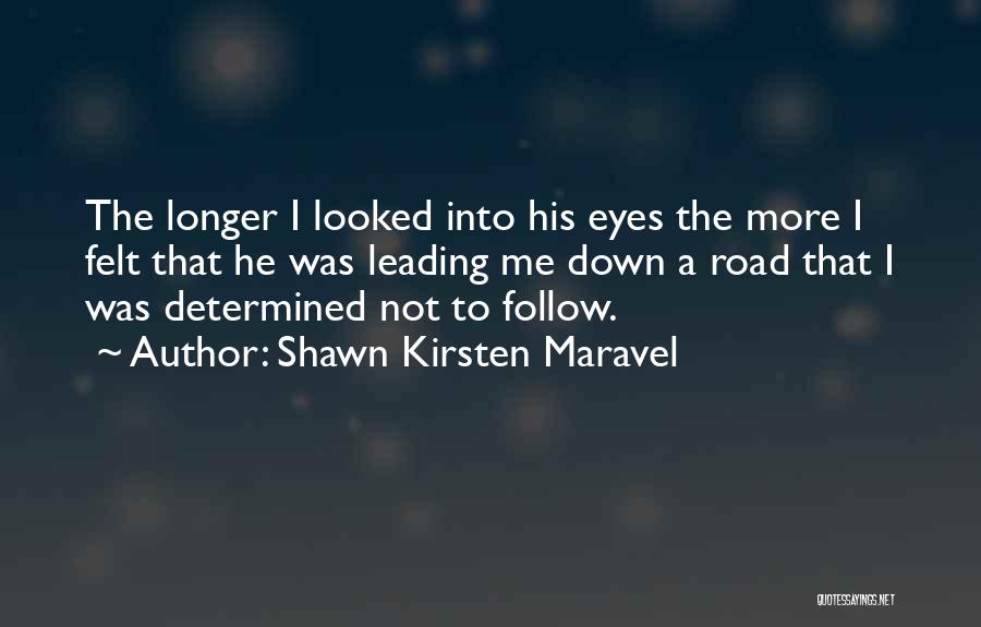 Kirsten Quotes By Shawn Kirsten Maravel