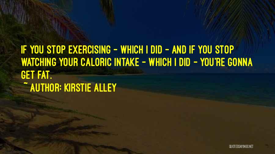 Kirstie Alley Quotes 1146719