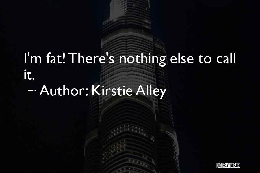 Kirstie Alley Quotes 2039050