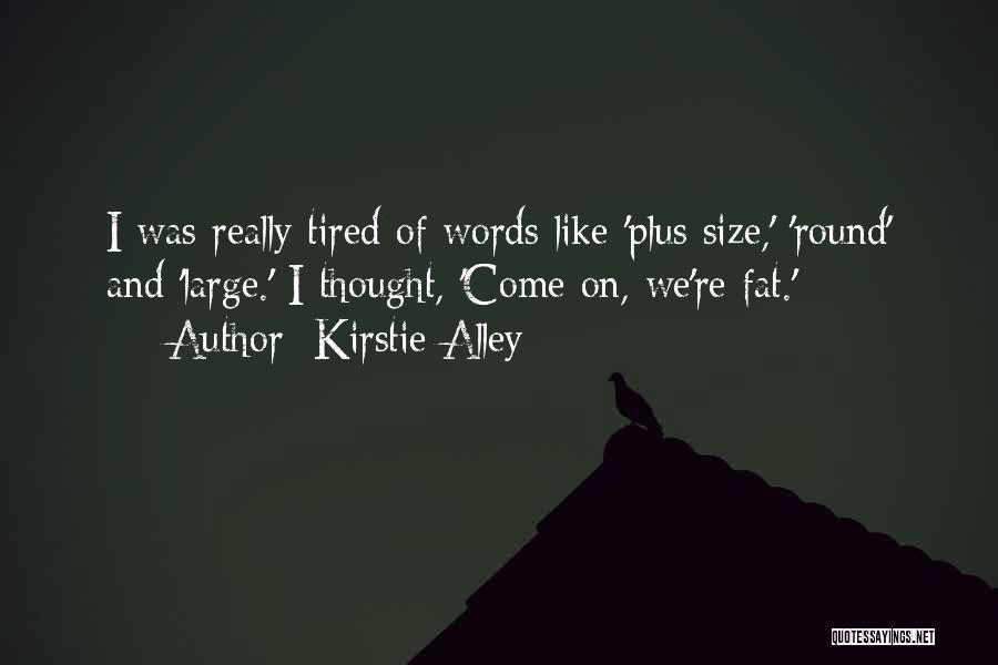 Kirstie Quotes By Kirstie Alley