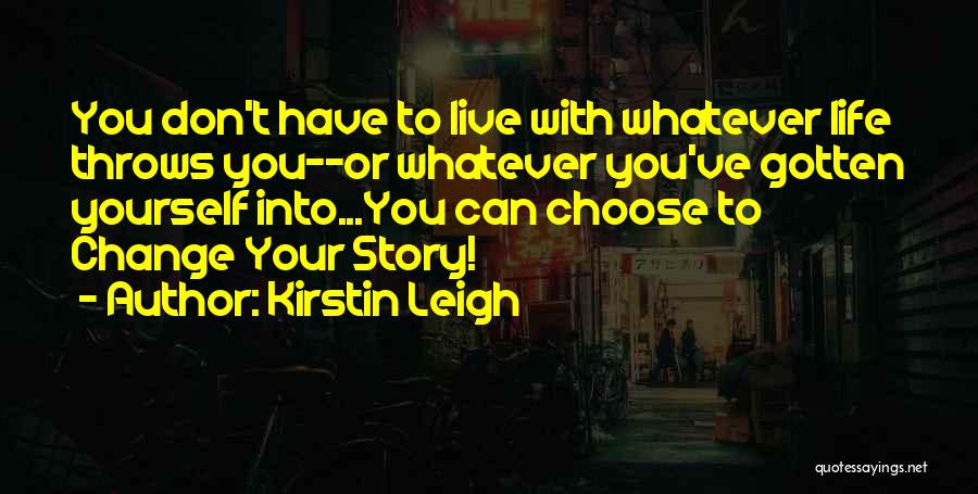 Kirstin Leigh Quotes 1312679